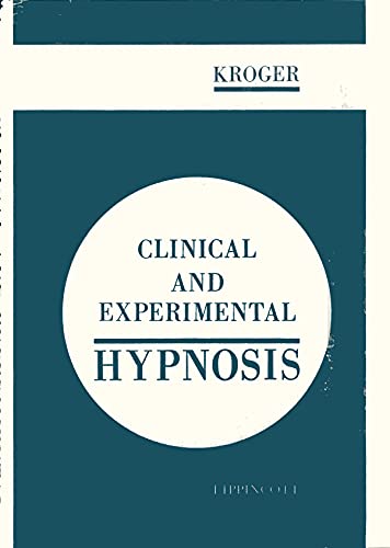 Clinical and Experimental Hypnosis: In Medicine Dentistry and Psychology
