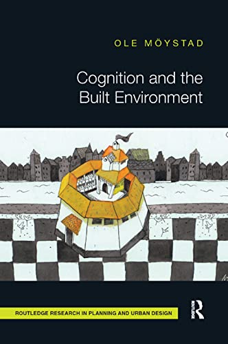 Cognition and the Built Environment (Routledge Research in Planning and Urban Design)