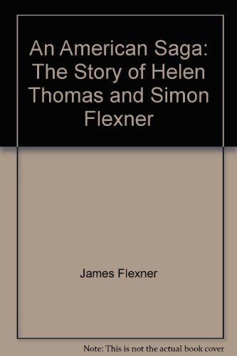 An American saga: The story of Helen Thomas and Simon Flexner