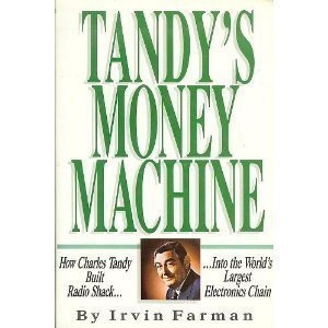 Tandy's Money Machine: How Charles Tandy Built Radio Shack into the World's Largest Electronics Chain