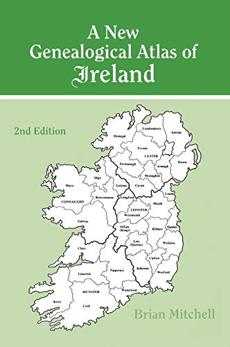 A New Genealogical Atlas of Ireland Seond Edition: Second Edition