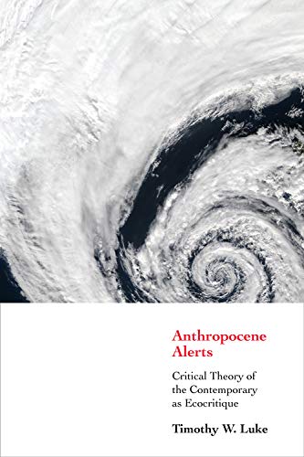 Anthropocene Alerts: Critical Theory of the Contemporary as Ecocritique