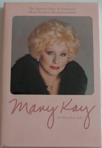 Mary Kay: The Success Story of America's Most Dynamic Businesswoman (Pink Hardcover in Slipcase)
