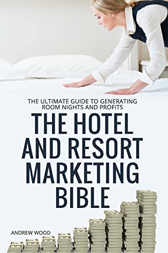 The Hotel and Resort Marketing Bible
