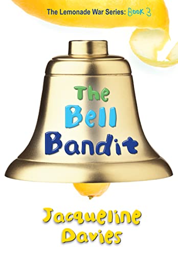 The Bell Bandit (The Lemonade War Series) (The Lemonade War Series, 3)
