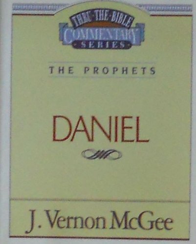 Daniel - The Prophets (Thru the Bible Commentary Ser.)