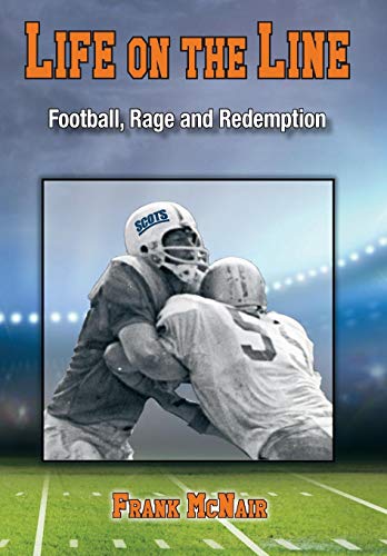 Life on the Line: Football, Rage and Redemption
