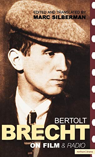 Bertolt Brecht on Film and Radio (Brecht's Plays, Poetry and Prose)