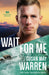 Wait for Me: (A Clean Second Chance Contemporary Action Romance with a High Stakes Search and Rescue in Montana Wilderness) (Montana Rescue)