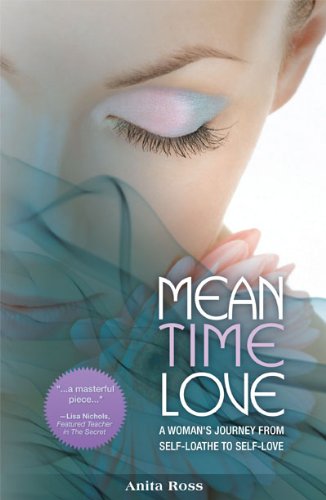 Mean Time Love: A Woman's Journey From Self-Loathe to Self-Love