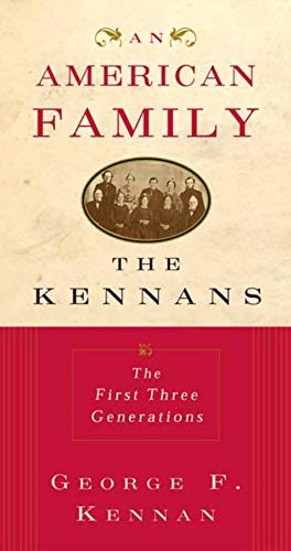 An American Family: The Kennans: The First Three Generations
