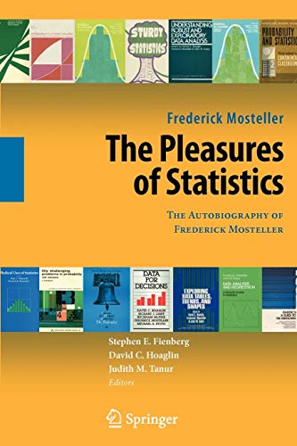 The Pleasures of Statistics: The Autobiography of Frederick Mosteller