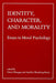 Identity, Character, and Morality: Essays in Moral Psychology