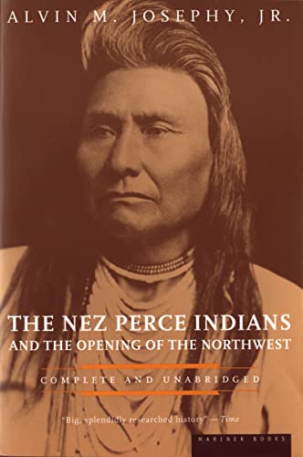The Nez Perce Indians And The Opening Of The Northwest (American Heritage Library)
