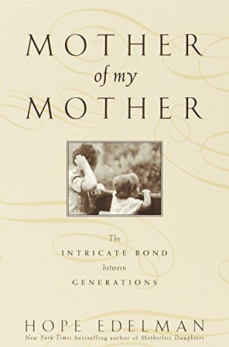 Mother of My Mother: The Intricate Bond Between Generations