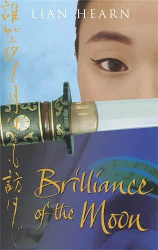 Brilliance of the Moon (Tales of the Otori, Book 3)