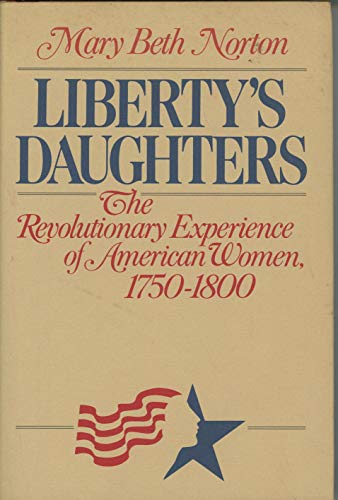 Liberty's daughters: The Revolutionary experience of American women, 1750-1800
