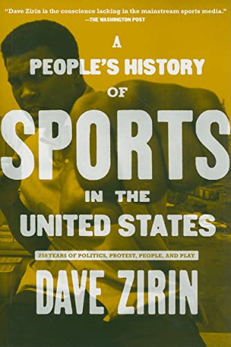 People's History of Sports in the United States: 250 Years of Politics, Protest, People, and Play (New Press People's History)