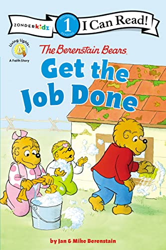 The Berenstain Bears Get the Job Done: Level 1 (I Can Read! / Berenstain Bears / Living Lights: A Faith Story)