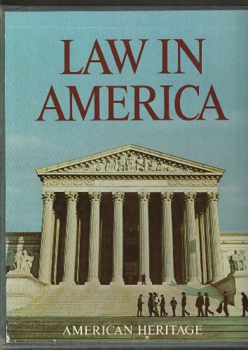The American heritage history of the law in America