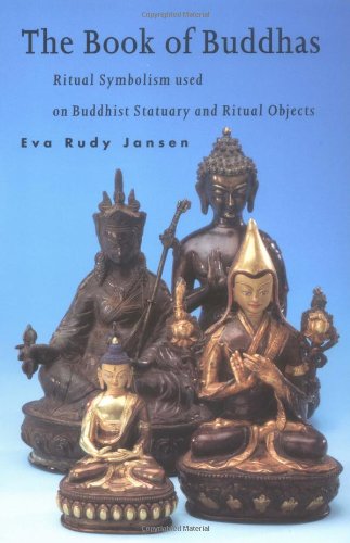 The Book of Buddhas: Ritual Symbolism Used on Buddhist Statuary and Ritual Objects