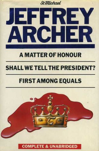 A Matter Of Honour; Shall We Tell The President?; First Among Equals