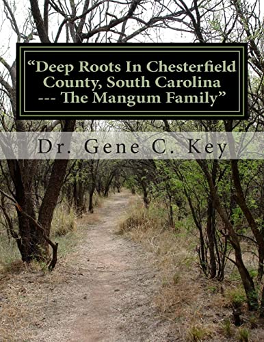 "Deep Roots In Chesterfield County, South Carolina --- The Mangum Family": The Mangum Family Genealogy