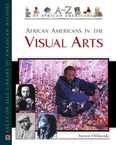 African Americans in the Visual Arts (A to Z of African Americans)