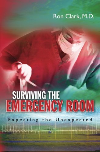 Surviving the Emergency Room: Expecting the Unexpected