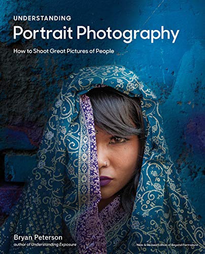Understanding Portrait Photography: How to Shoot Great Pictures of People Anywhere