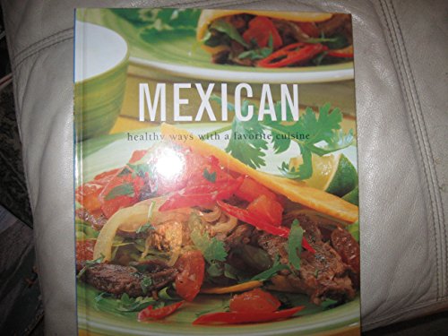 Mexican - Healthy Ways With A Favorite Cuisine