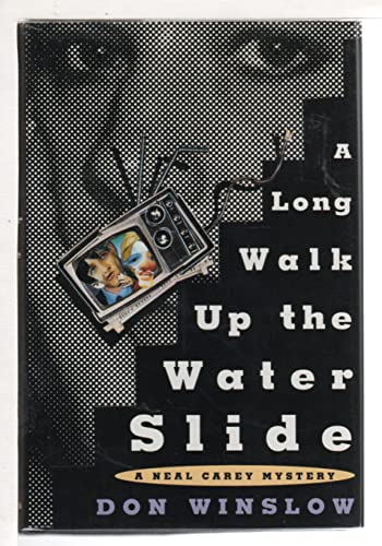 A Long Walk Up the Water Slide: A Neal Carey Mystery