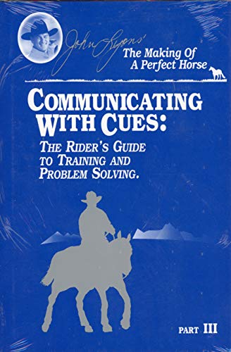 Communicating With Cues : The Riders Guide to Training and Problem Solving Part 3