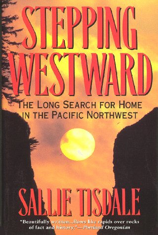 Stepping Westward: The Long Search for Home in the Pacific Northwest
