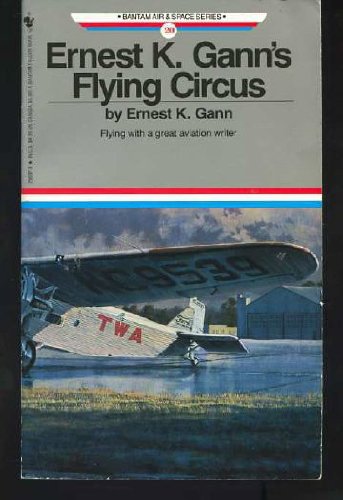 ERNEST K. GANN'S FLYING CIRCUS (Bantam Air & Space Series)