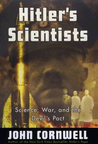Hitler's Scientists : Science, War, and the Devil's Pact