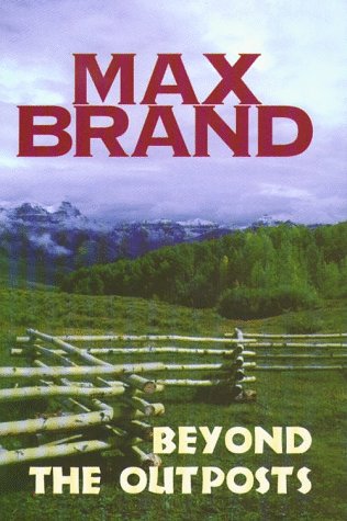 Beyond the Outposts (Five Star First Edition Western Series)