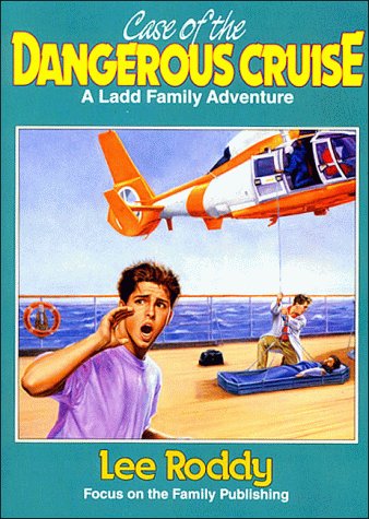 Case of the Dangerous Cruise (The Ladd Family Adventure Series #11)