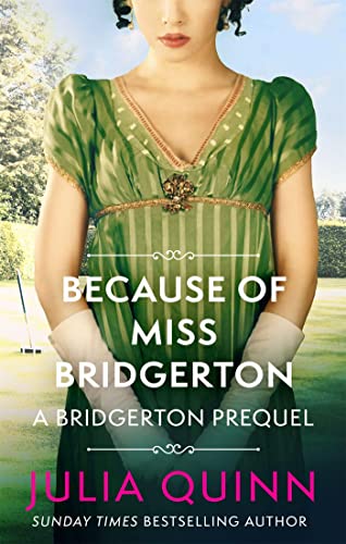 Because of Miss Bridgerton: A Bridgerton Prequel (The Rokesbys)