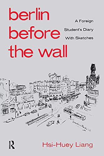 Berlin Before the Wall: A Foreign Student's Diary with Sketches