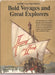 Bold voyages and great explorers;: A history of discovery and exploration from the expedition to the land of Punt in 1493 B.C. to the discovery of the ... A.D. in words and pictures (A Windfall book)