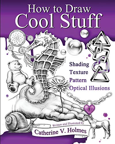 How to Draw Cool Stuff: Shading, Textures and Optical Illusions