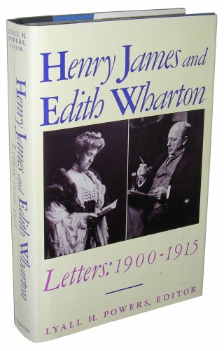 Henry James and Edith Wharton: Letters : 1900-1915