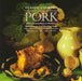 Classic Cooking With Pork: 100 Luscious Ways to Prepare Today's Lean and Healthy Pork