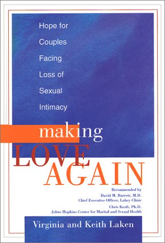Making Love Again: Hope for Couples Facing Loss of Sexual Intimacy