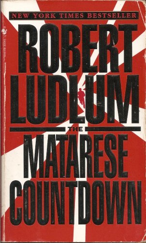 *4* Robert Ludlum Thrillers/Suspense/Intrigue Novels: "The Matarese Countdown"; "The Hades Factor"; "The Holcroft Covenant"; "The Aquitaine Progression"