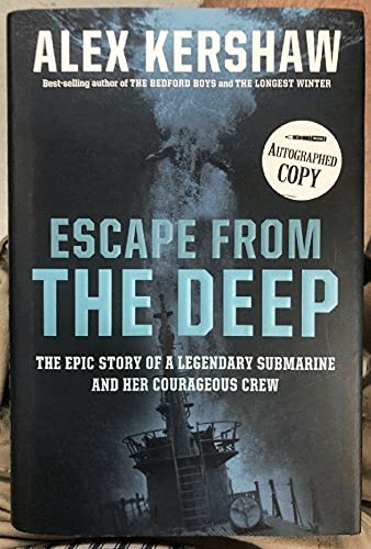Escape from the Deep [special reprint edition / WWII Museum]: A Legendary Submarine and Her Courageous Crew