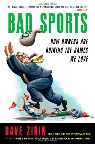 Bad Sports: How Owners Are Ruining the Games We Love
