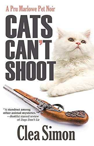 Cats Can't Shoot (Pru Marlowe Pet Noir)