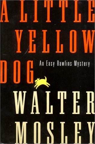 A Little Yellow Dog: An Easy Rawlins Mystery